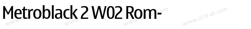 Metroblack 2 W02 Rom字体转换